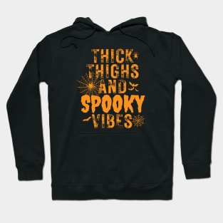 Thick thighs spooky vibes Hoodie